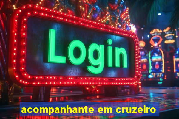 acompanhante em cruzeiro